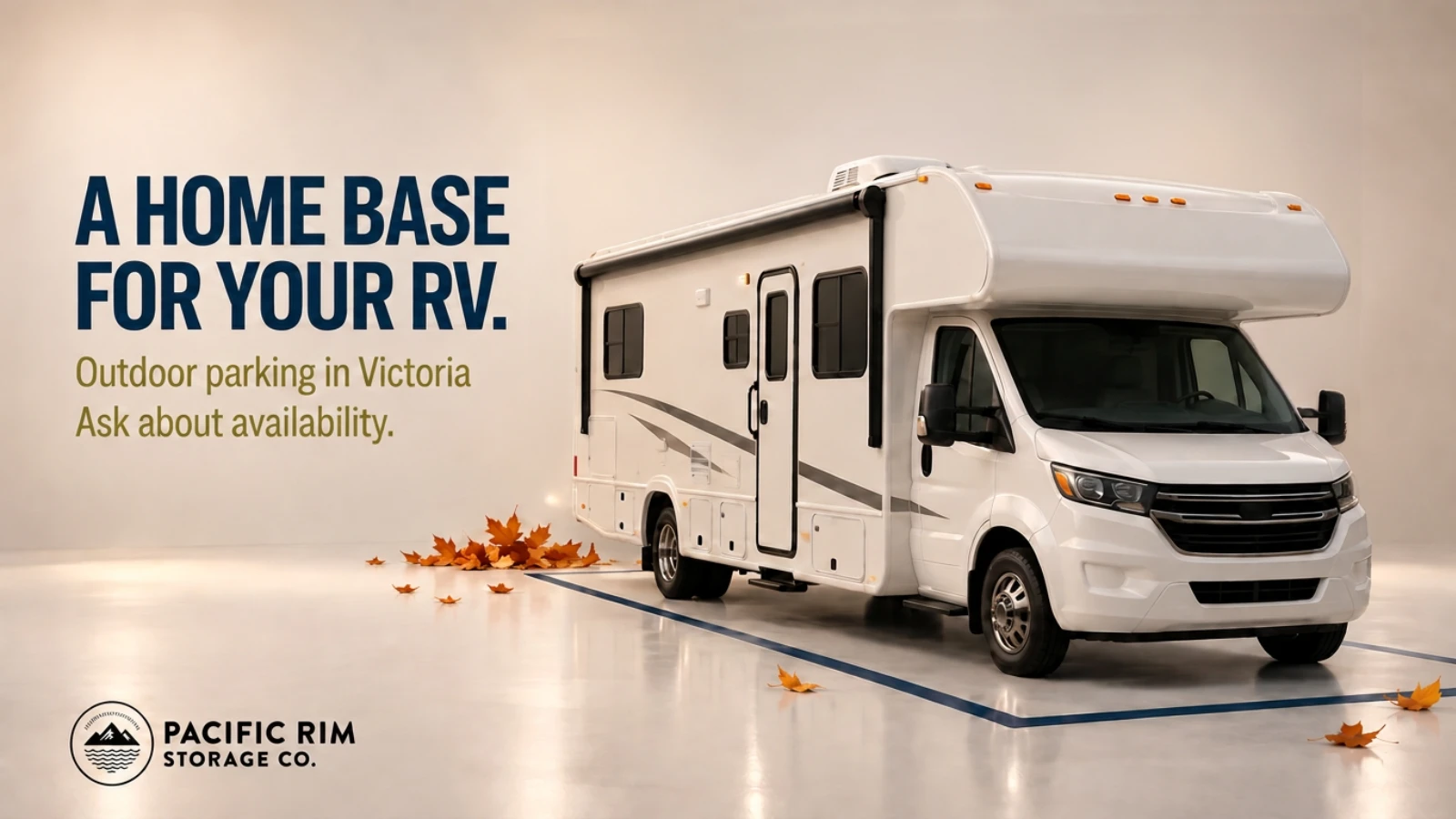 A Home Base for Your RV ad for Pacific Rim Storage: a white motorhome in an outdoor parking stall A Home Base for Your RV ad for Pacific Rim Storage: a white motorhome in an outdoor parking stall